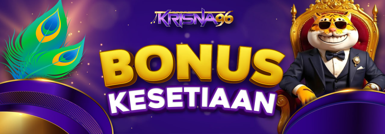 BONUS KESETIAAN MEMBER KRISNA96